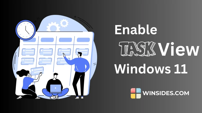 How to Enable Task View in Windows 11? 4 Best Methods!