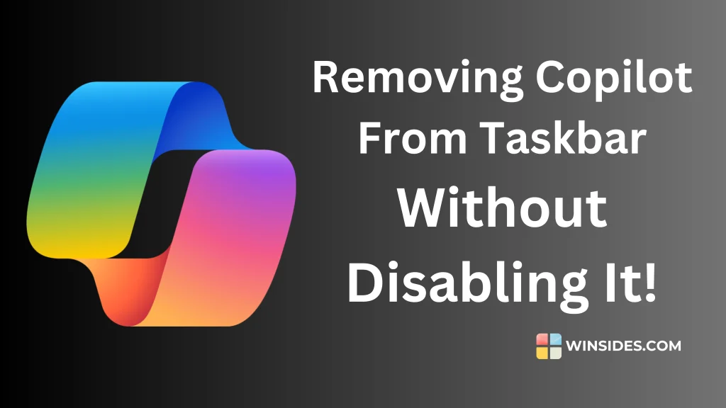 Instantly Remove Copilot from Taskbar without Disabling it! 1 Remove Copilot From Taskbar