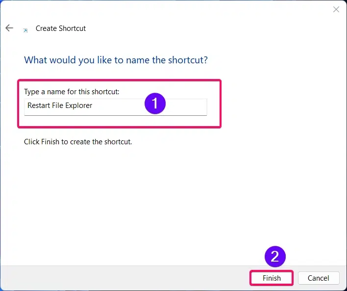 Naming the shortcut as Restart File Explorer Naming the shortcut as Restart File Explorer