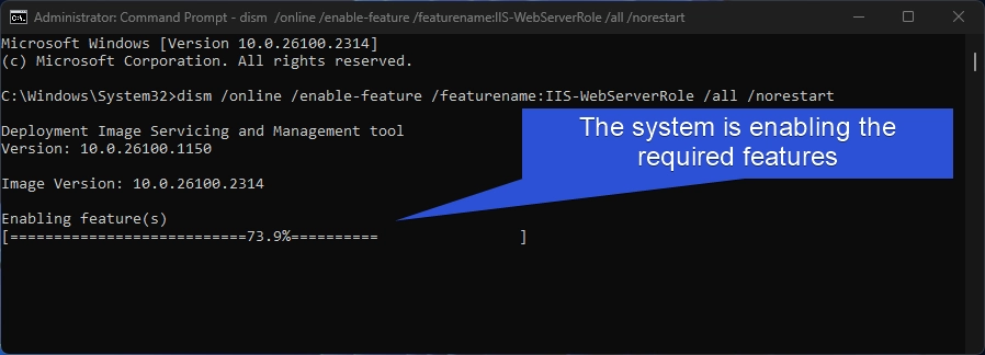 Enable Internet Information Services using Command Prompt (CMD) 3 System Enables the required Feature