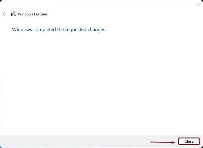 Windows has completed the changes Windows has completed the changes