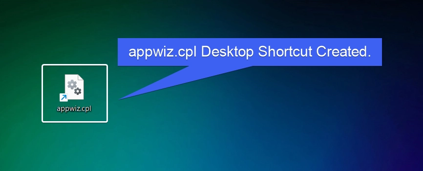 Run Appwiz.cpl as Administrator With Elevated Rights on Windows 11! 1 appwiz.cpl Desktop Shortcut Created