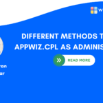 DIFFERENT METHODS TO RUN APPWIZ.CPL AS ADMINISTRATOR