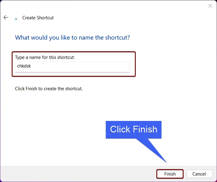 Enter the name of the shortcut and click Finish Enter the name of the shortcut and click Finish
