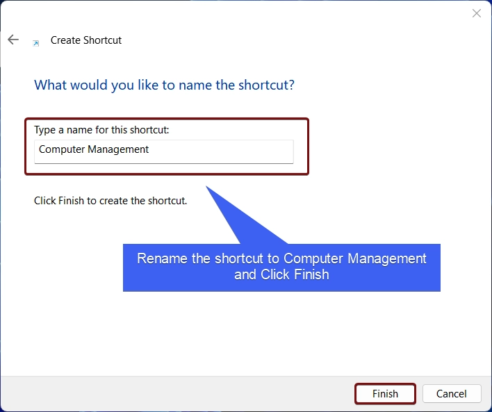 Rename the Shortcut to Computer Management and click Finish Rename the Shortcut to Computer Management and click Finish