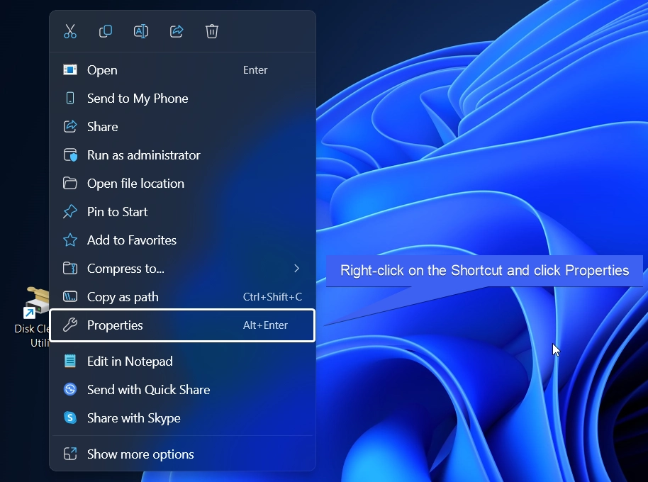 Right-click on the Shortcut and click Properties Right-click on the Shortcut and click Properties