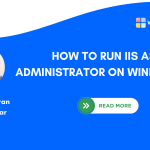 Run IIS as Administrator on Windows 11