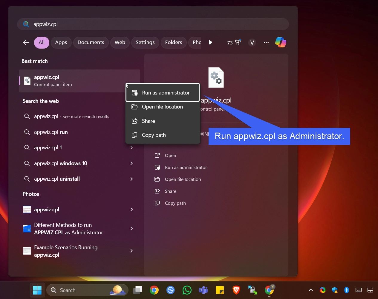 Run appwiz.cpl as Admin using the Start menu Run appwiz.cpl as Admin using the Start menu