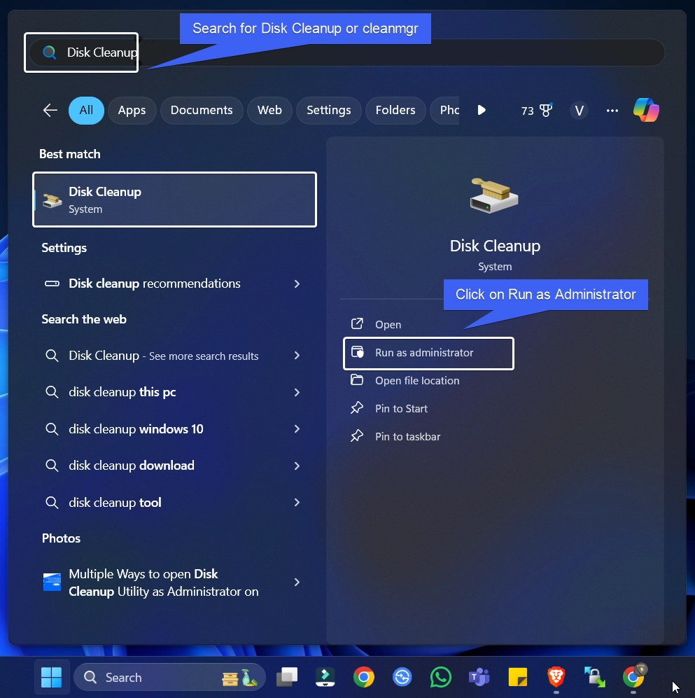 Search for Disk Cleanup in the Start menu Search for Disk Cleanup in the Start menu