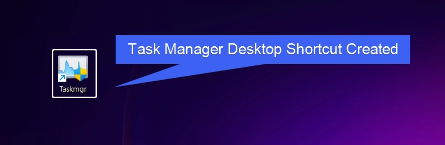 Task Manager Desktop Shortcut Created Task Manager Desktop Shortcut Created