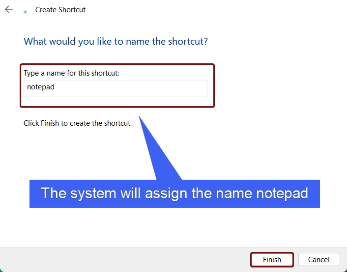The system will assign the name notepad The system will assign the name notepad