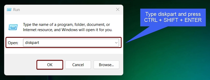 Type diskpart and press Ctrl + Shift + Enter Type diskpart and press Ctrl + Shift + Enter