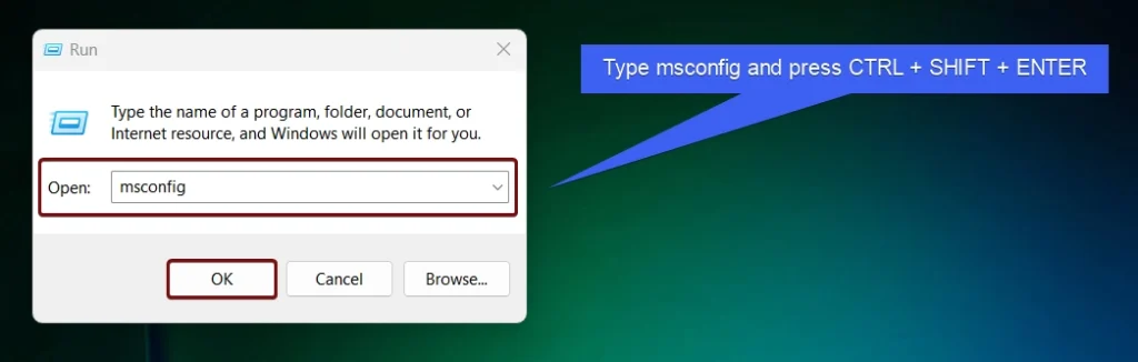 Type msconfig and press Ctrl + Shift + Enter Type msconfig and press Ctrl + Shift + Enter