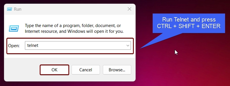 Type telnet and press Ctrl + Shift + Enter Type telnet and press Ctrl + Shift + Enter