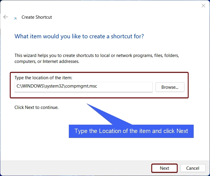 Type the Location of the Item and click Next Type the Location of the Item and click Next