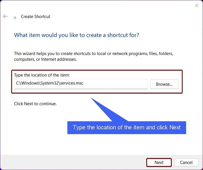 How to Run Services.msc as Administrator on Windows 11? 5 Best Ways! 1 Type the location of the item and click Next