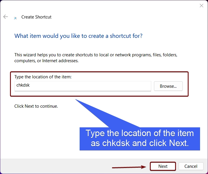 Type the location of the item as chkdsk Type the location of the item as chkdsk