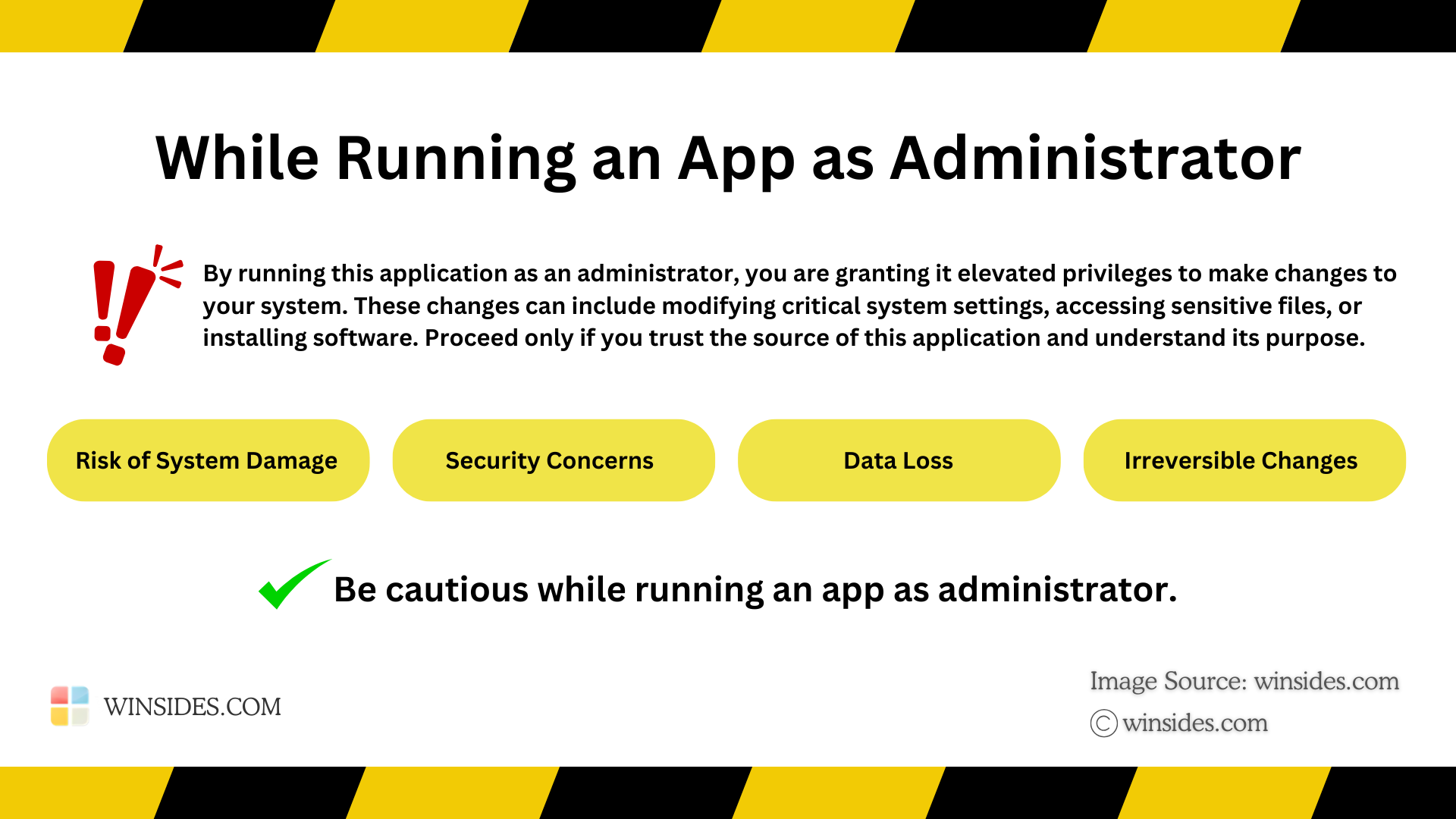 Be cautious while running an app as administrator (1) Be cautious while running an app as administrator