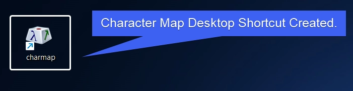 Character Map Desktop Shortcut Created Character Map Desktop Shortcut Created