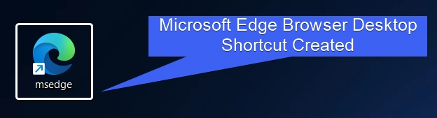 Edge Browser Desktop Shortcut Created Edge Browser Desktop Shortcut Created