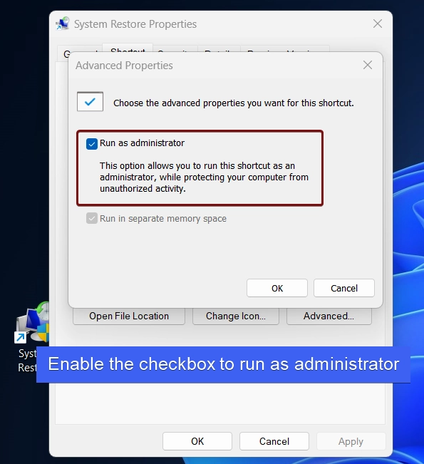 Enable the checkbox to run as administrator Enable the checkbox to run as administrator