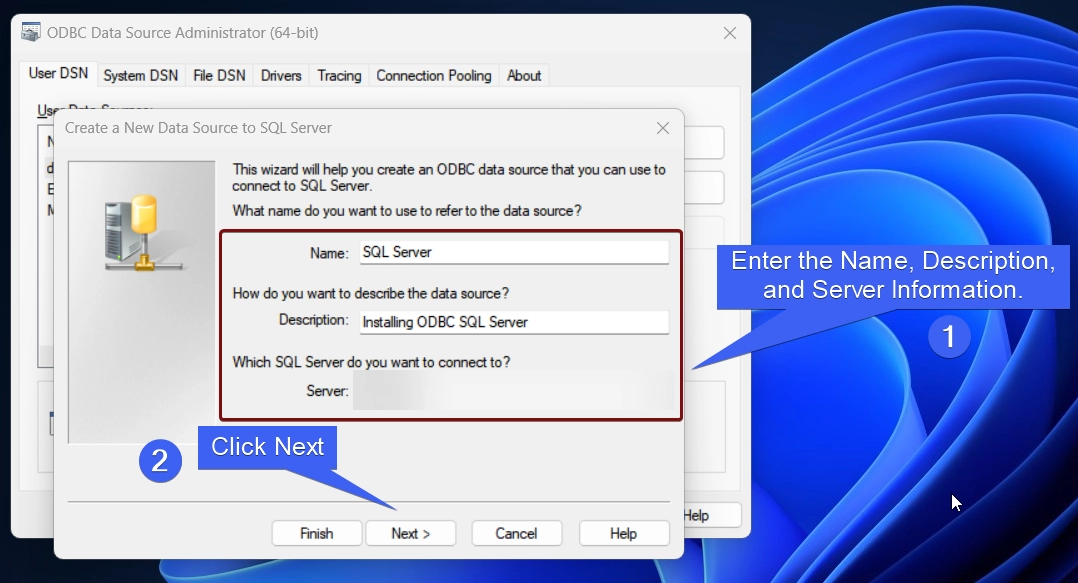 Enter the ODBC SQL Server information Enter the ODBC SQL Server information