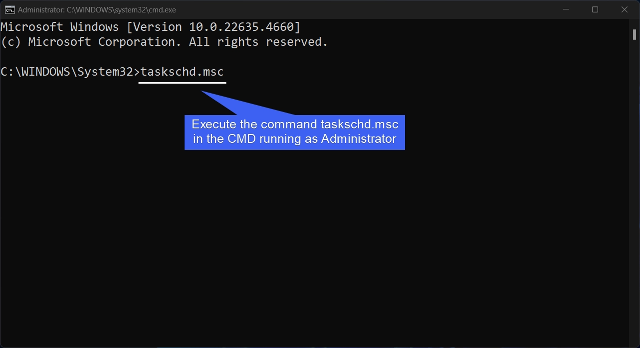 Execute taskschd.msc in the CMD running as Admin Execute taskschd.msc in the CMD running as Admin