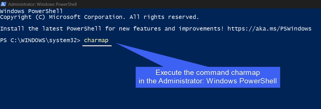 Execute the command charmap in the PowerShell Execute the command charmap in the PowerShell