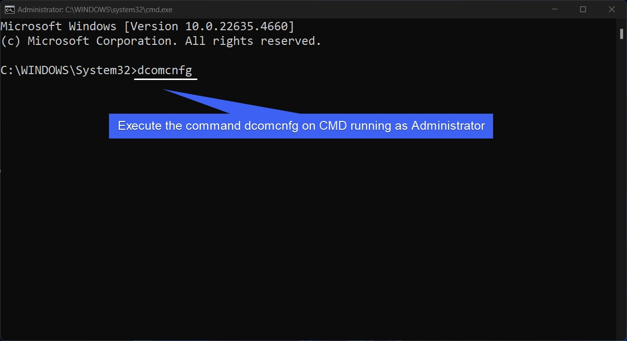 Execute the command dcomcnfg on CMD that is running as Administrator Execute the command dcomcnfg on CMD that is running as Administrator