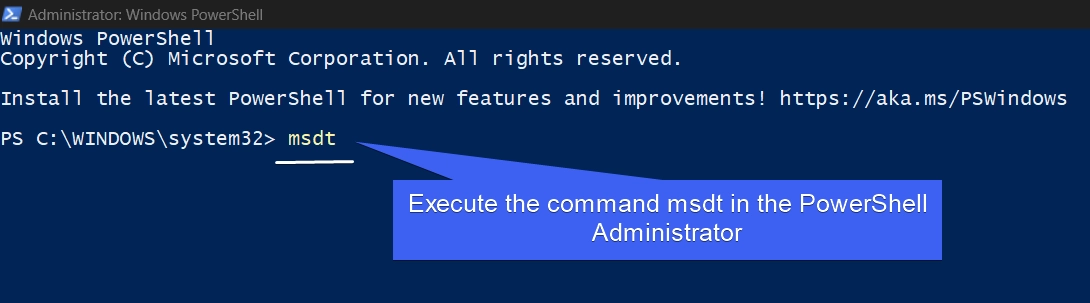 Execute the msdt command in the PowerShell Administrator Execute the msdt command in the PowerShell Administrator