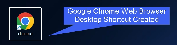 Google Chrome Web Browser Desktop Shortcut Created Google Chrome Web Browser Desktop Shortcut Created