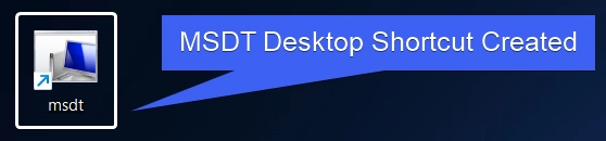 MSDT Desktop Shortcut Created MSDT Desktop Shortcut Created