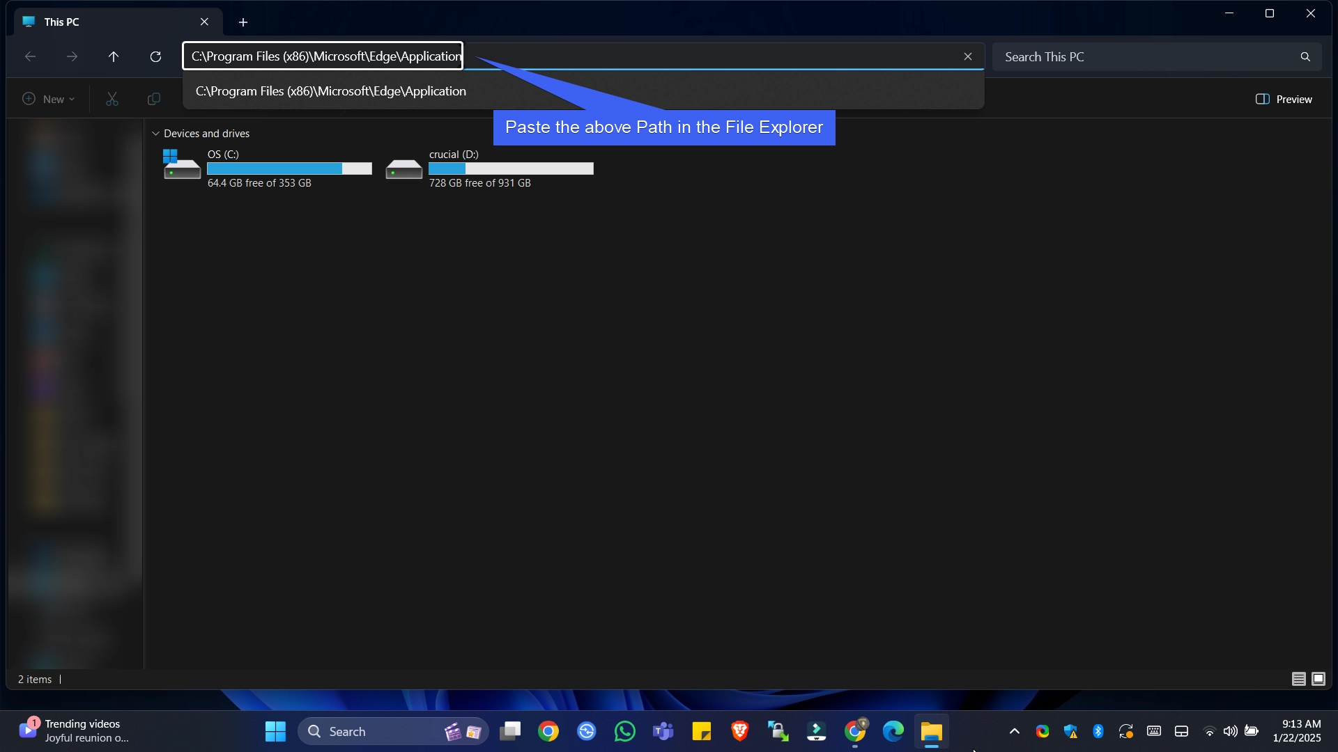 Paste the above path and press Enter Paste the above path and press Enter