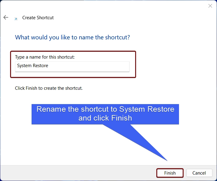 Rename the Shortcut and click Finish Rename the Shortcut and click Finish