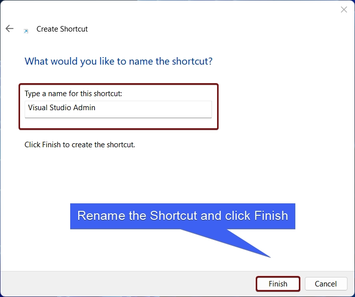 Rename the shortcut and click Finish Rename the shortcut and click Finish