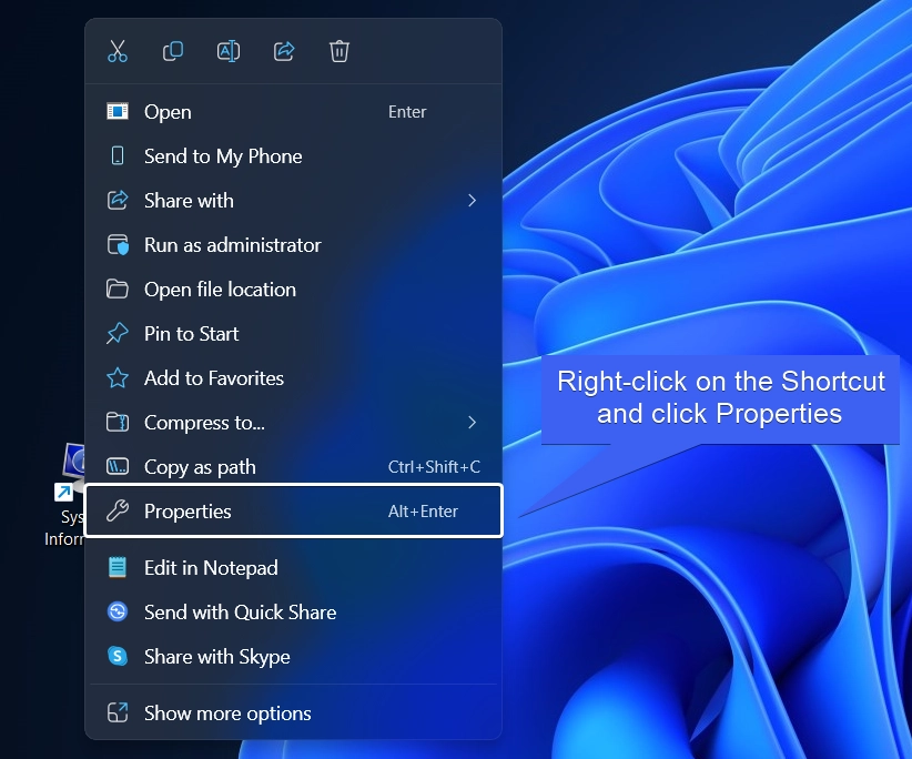Right-click on the Shortcut and click Properties Right-click on the Shortcut and click Properties
