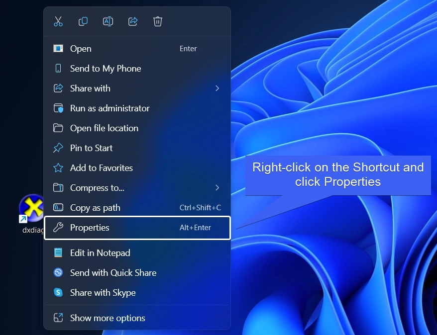 Right-click on the Shortcut and click Properties Right-click on the Shortcut and click Properties