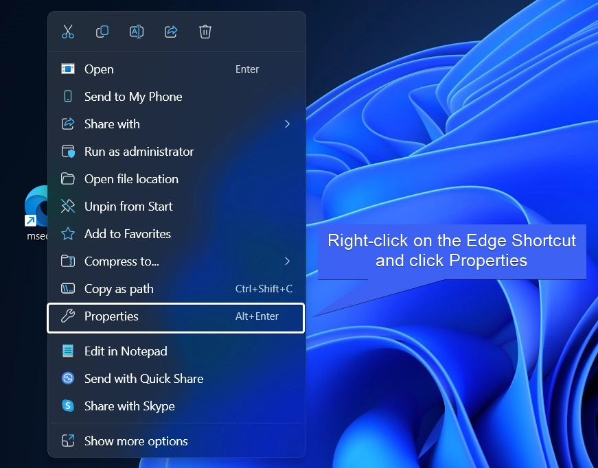 Right-click on the shortcut and click Properties Right-click on the shortcut and click Properties