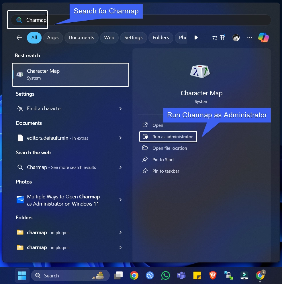 Run Charmap as Administrator using the Start menu Run Charmap as Administrator using the Start menu