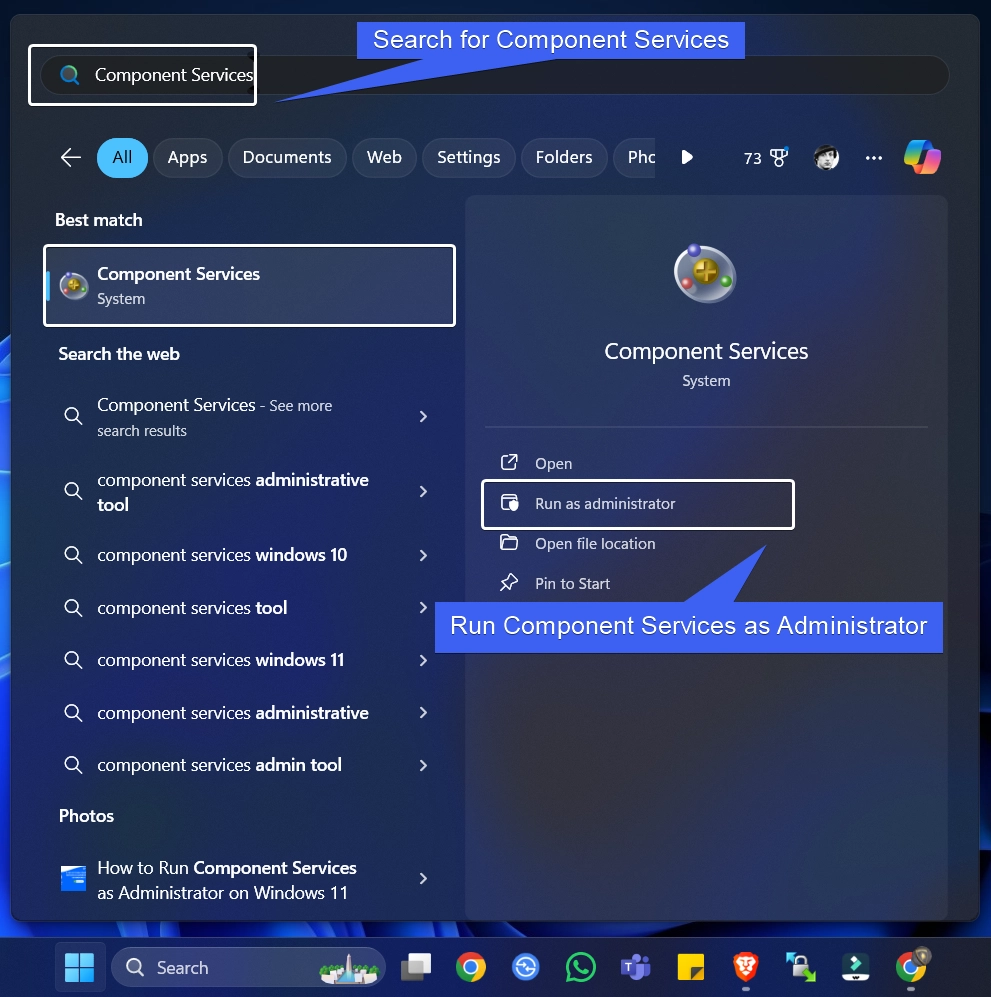 Search for Component Services in the Start menu Search for Component Services in the Start menu