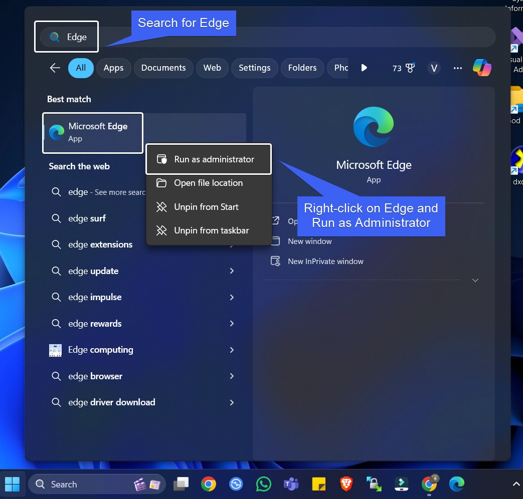 Search for Edge, right-click and click Run as Administrator Search for Edge, right-click and click Run as Administrator