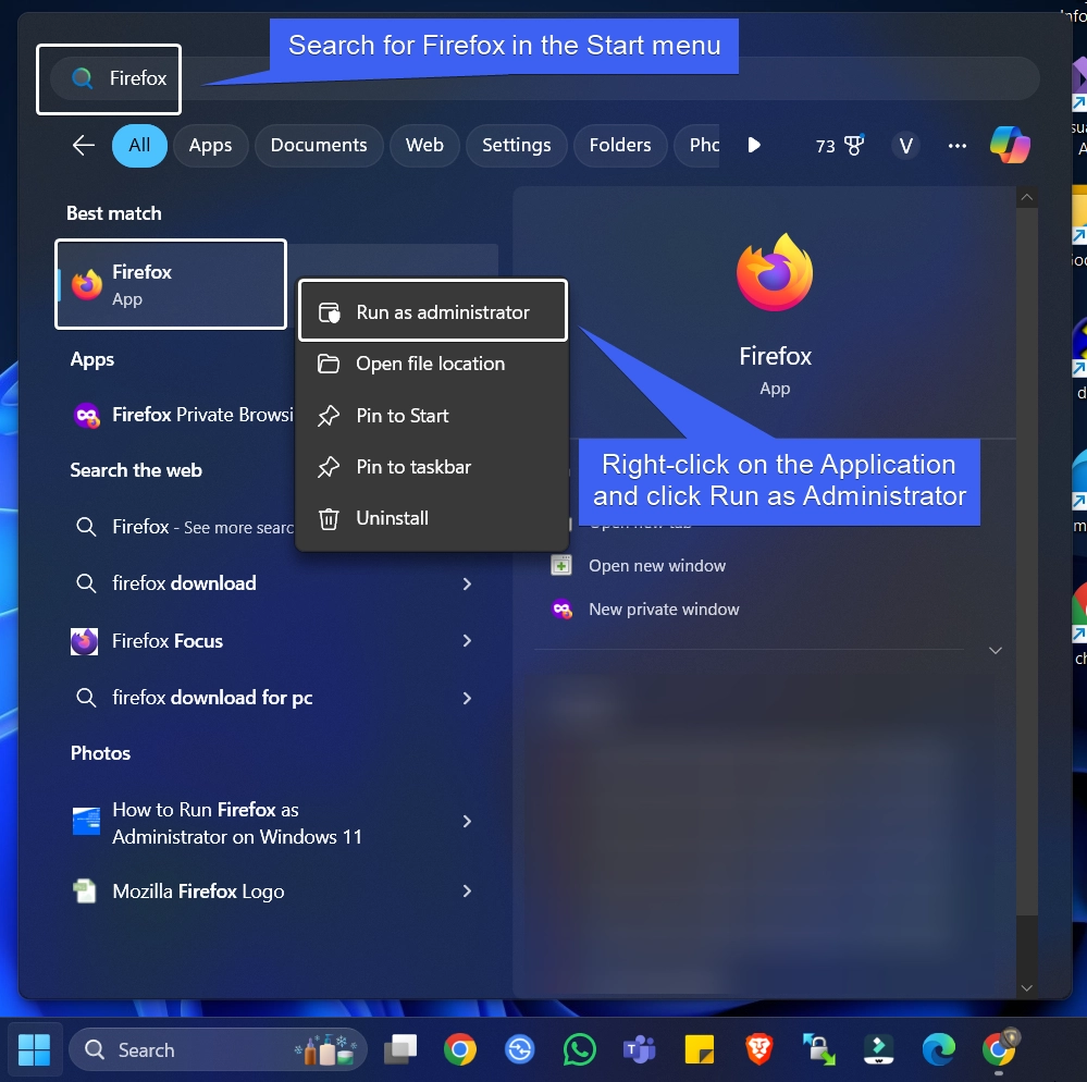Search for Firefox and right-click and run as administrator Search for Firefox and right-click and run as administrator