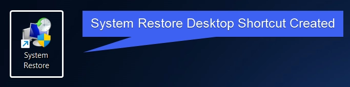 System Restore Desktop Shortcut Created System Restore Desktop Shortcut Created