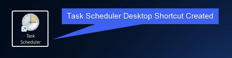 Task Scheduler Desktop Shortcut Created Task Scheduler Desktop Shortcut Created