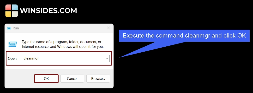 Execute the command cleanmgr Execute the command cleanmgr