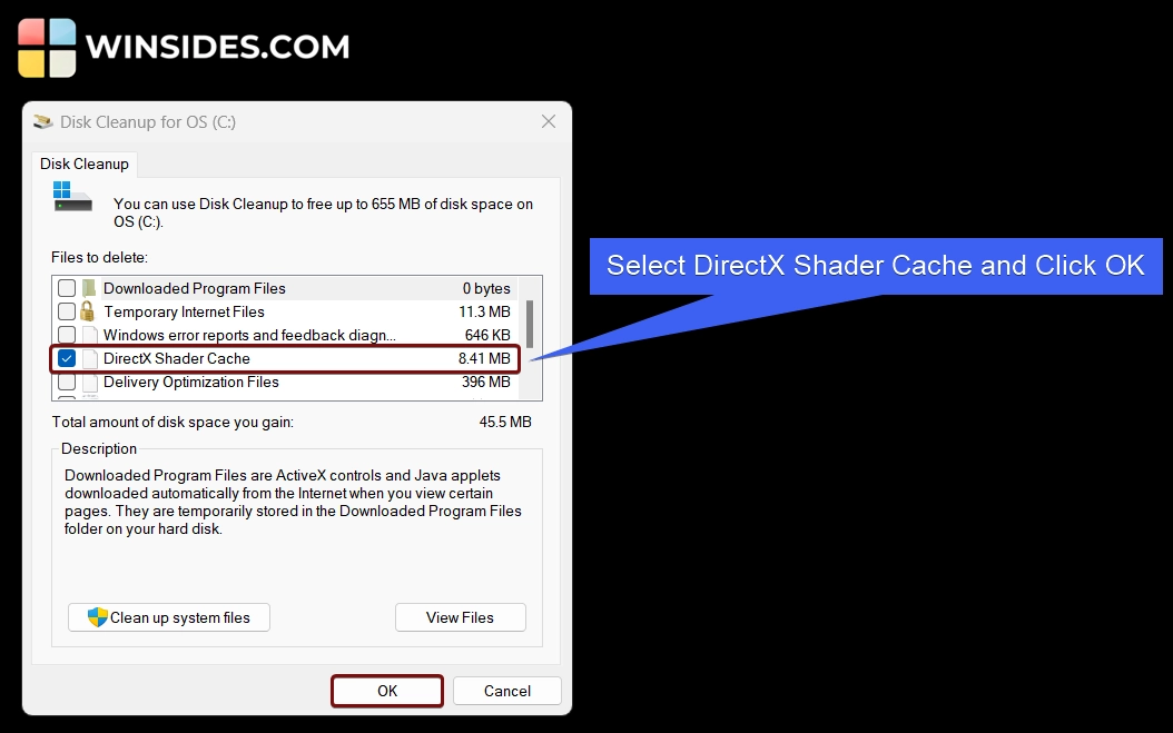 Select DirectX Shader Cache Files and click OK to Delete Select DirectX Shader Cache Files and click OK to Delete