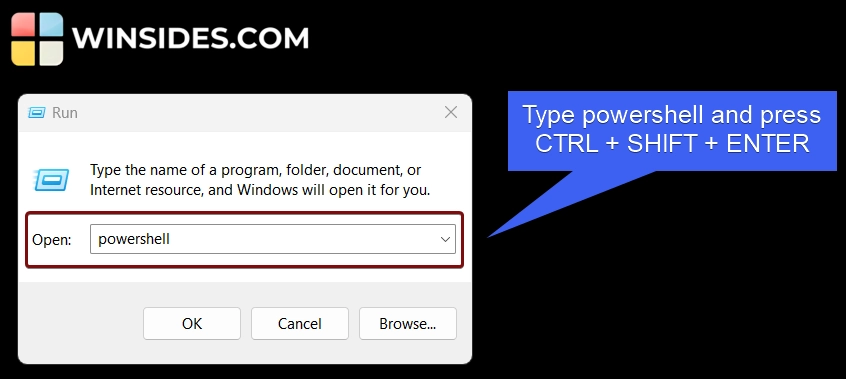 Type powershell and press ctrl + shift + enter Type powershell and press ctrl + shift + enter