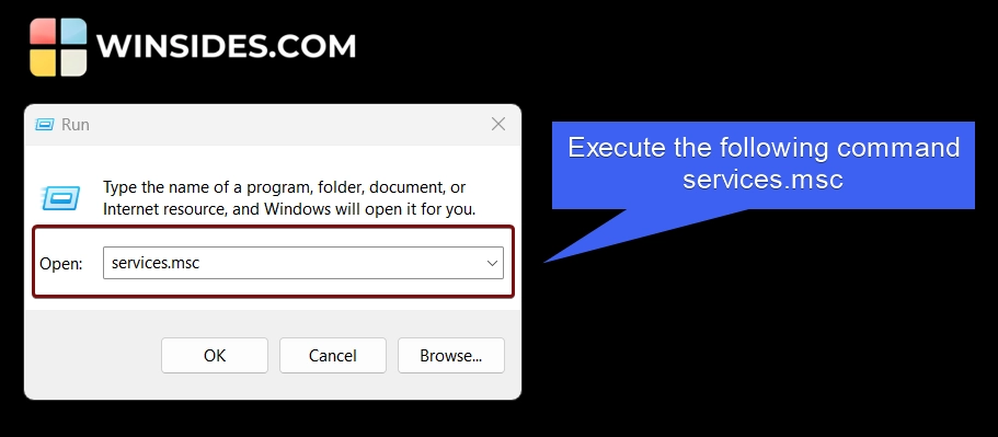 Execute the Run Command services.msc Execute the Run Command services.msc