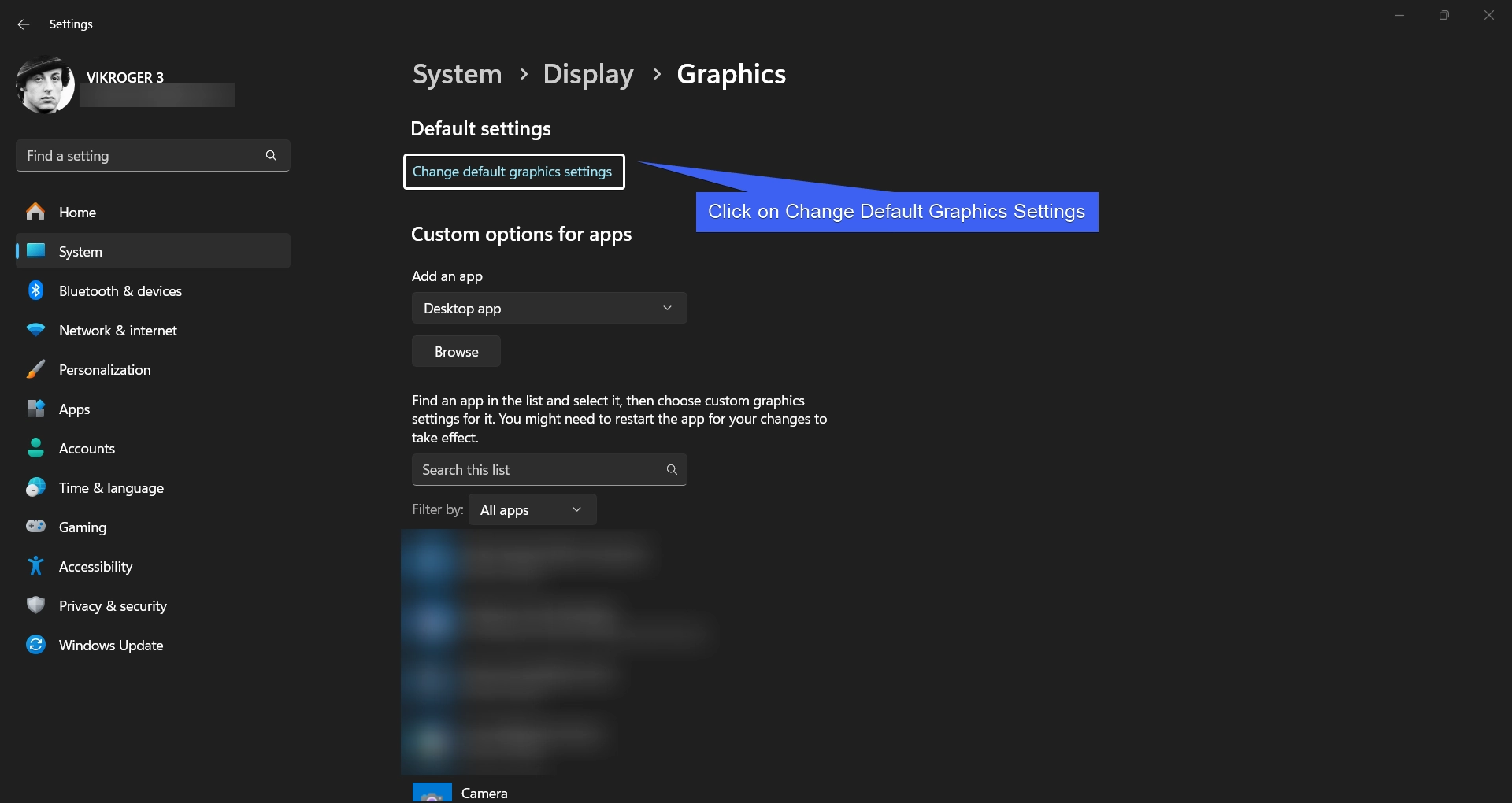 Click on Change Default Graphics Settings Click on Change Default Graphics Settings