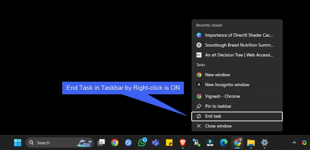 End Task option in Taskbar by Right-click is enabled for Applications End Task option in Taskbar by Right-click is enabled for Applications
